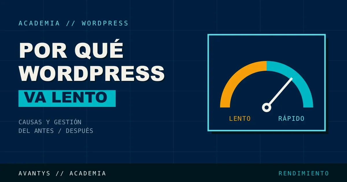 Por Qué WordPress Va Lento (y Cómo Gestionarlo Bien)